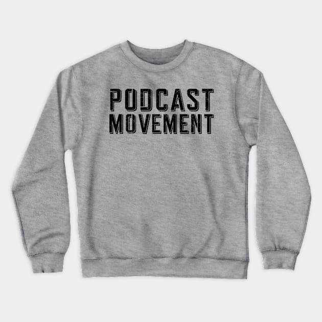 Podcast Movement! Crewneck Sweatshirt by PodcastMovement